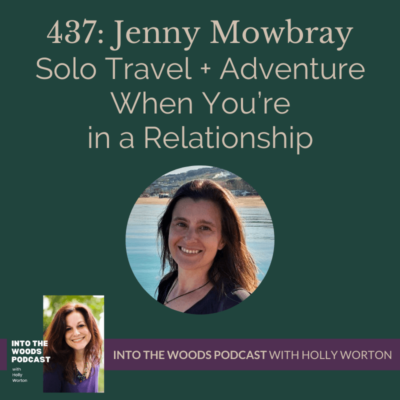 Solo Travel & Adventure When You’re in a Relationship (Podcast)